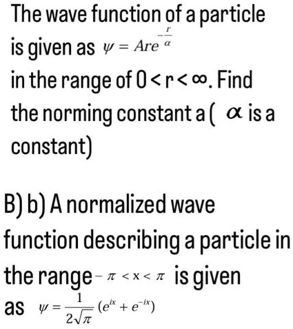 SOLVED: Texts: The Wave Function Of A Particle Is Given As The Area In ...