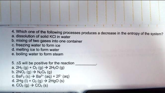 SOLVED: 4. Which one of the following processes produces a decrease in ...