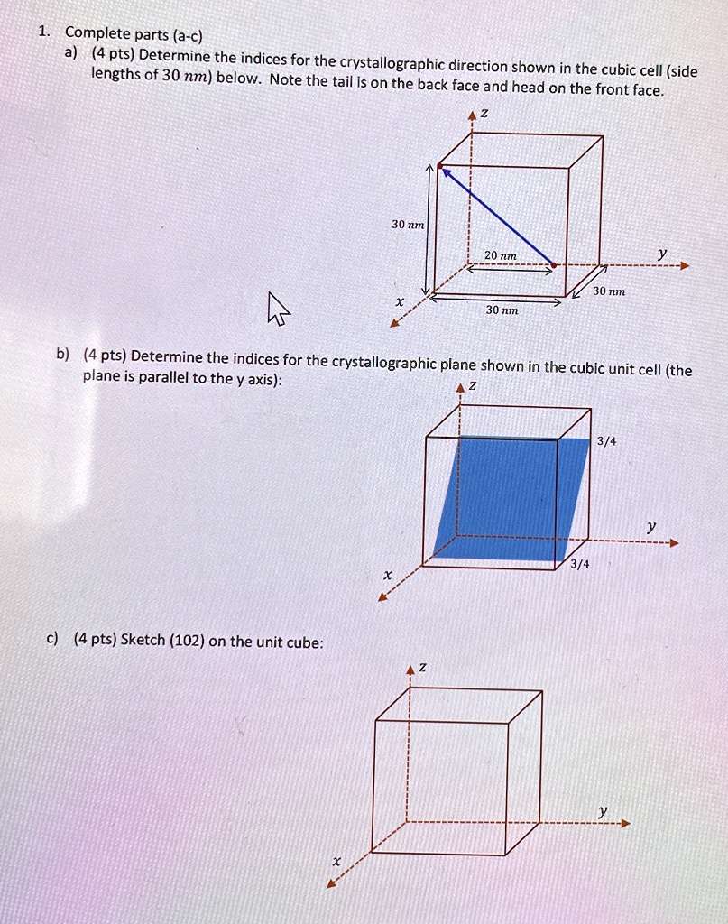 1 complete parts a c a 4 pts determine the indices for the crystallographic direction shown in the cubic cell side lengths of 30 nm below note the tail is on the back face and head on the fr 67163