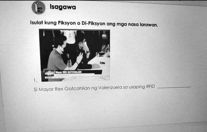 SOLVED: Pa help po sa Filipino pls. Isagawa. Isulat kung Piksyon o Di ...