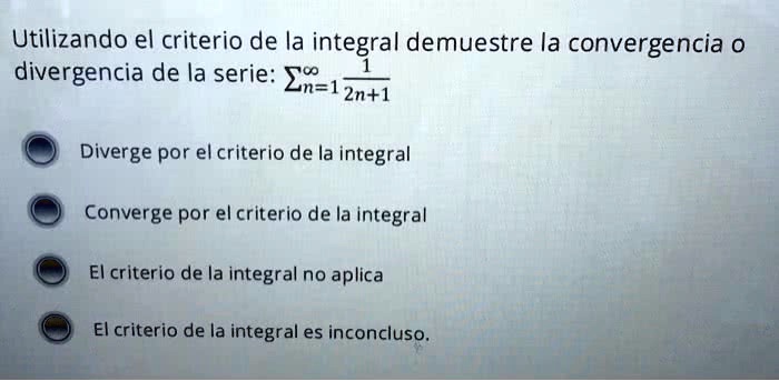 Solved Utilizando El Criterio De La Integral Demuestre La Convergencia O Divergencia De La 4404