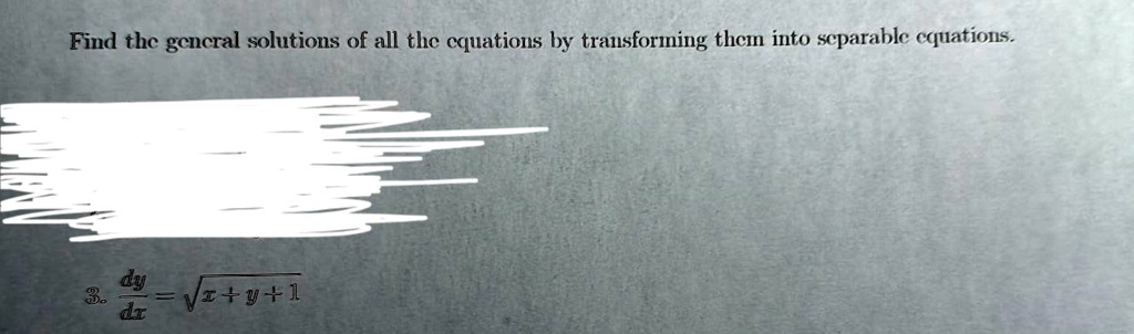 find the general solutions of all the equations by transforming them into separable equations 3 fracdydx sqrtxy1 90808