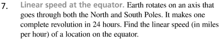 SOLVED: Linear speed at the equator: Earth rotates on an axis that goes ...