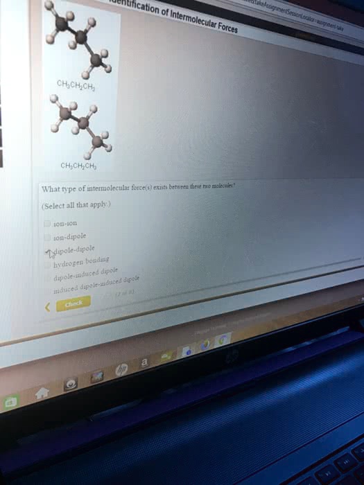 CH?CH?CH? tification of Intermolecular Forces CH?CH?CH? What type of ...