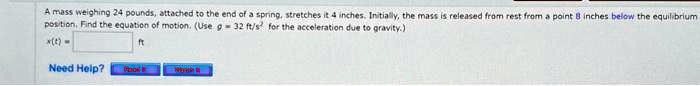 SOLVED: A mass weighing 24 pounds, attached to the end of a spring ...