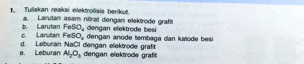 SOLVED: yang C dan D ya kak terimakasih Tuliskan reaksi elektrolisis ...