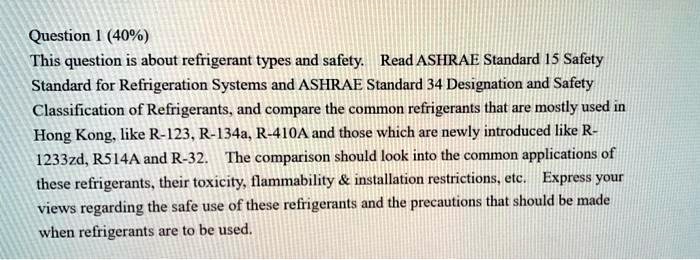 SOLVED: Question 1 (40%): Refrigerant Types And Safety Read ASHRAE ...