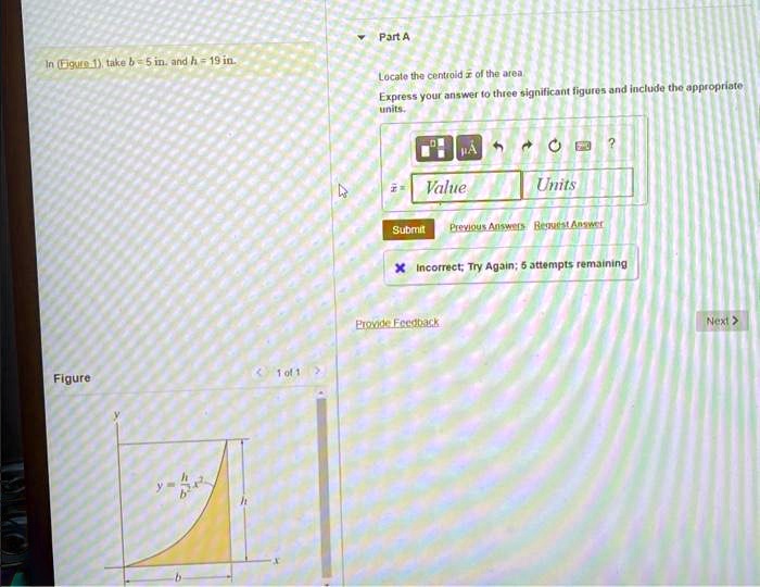 In (Figure 1), take b = 5  in. and h = 19  in.
Locate the centroid x̅ of the area.
Express your answer to three significant figures and include the appropriate units.