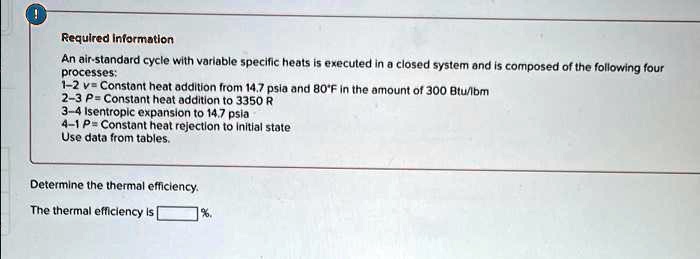SOLVED: Required Information: An air-standard cycle with variable ...