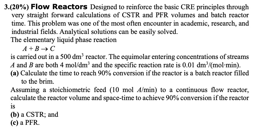 SOLVED: 3. (20%) Flow Reactors Designed To Reinforce The Basic CRE ...