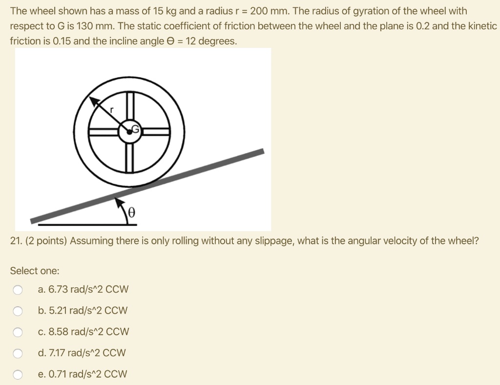 SOLVED: The wheel shown has a mass of 15 kg and a radius r = 200 mm ...