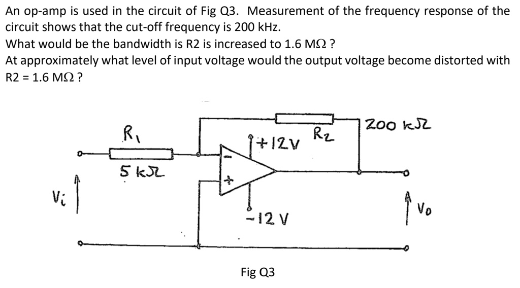 SOLVED: An op-amp is used in the circuit of Fig Q3. Measurement of the ...