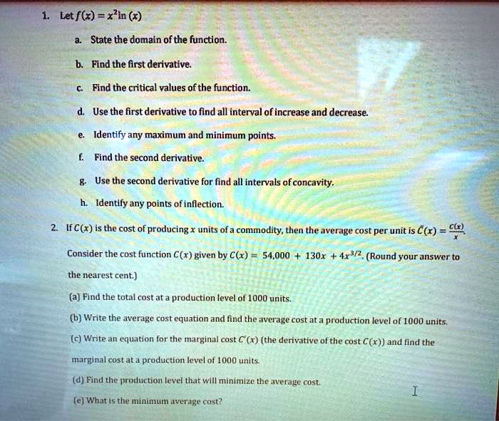 letfr xin r state the domain ofthe function find the first derivative find the critical values ofthe function use the first derivative to find all interval of increase and decrease identify  78065