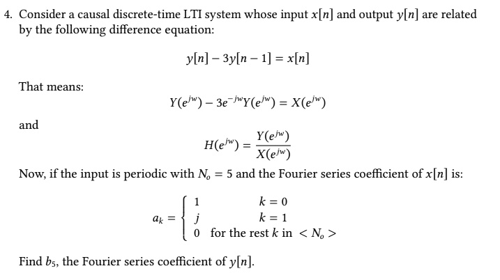 4 consider a causal discrete time lti system whose input xn and output ...
