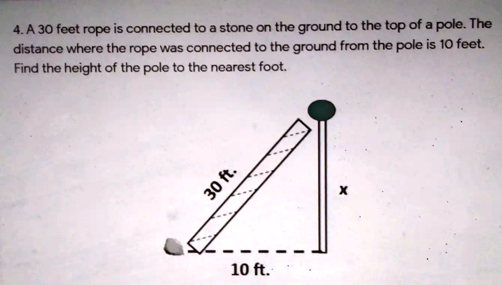 Amazon Rope Distance Question 4. A 30 feet rope is connected to a stone on the ground to the top of a ...