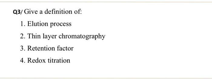 SOLVED: 03/ Give a definition of: Elution process 2 Thin layer ...