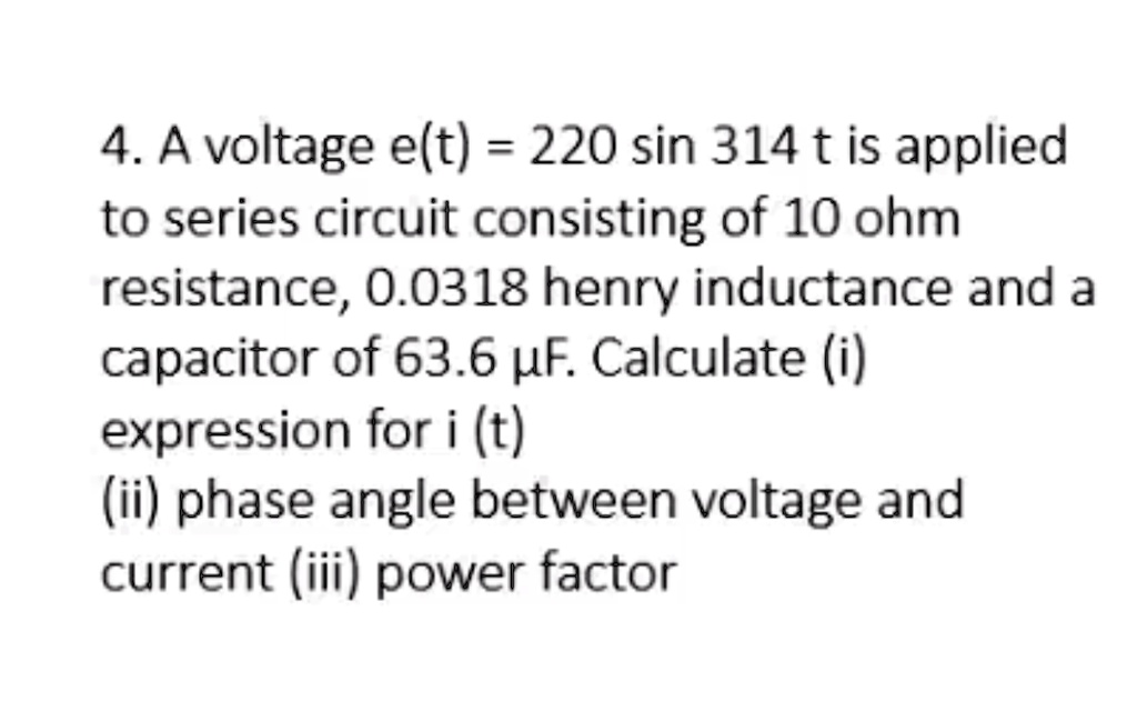SOLVED A voltage of 220sin(314t) is applied to a series circuit