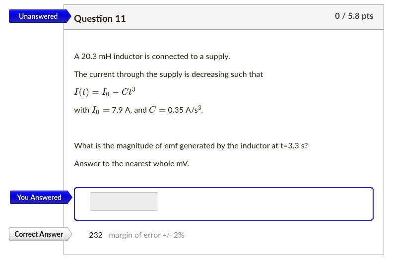 SOLVED: Unanswered Question 11 0 / 5.8 pts A 20.3 mH inductor is ...