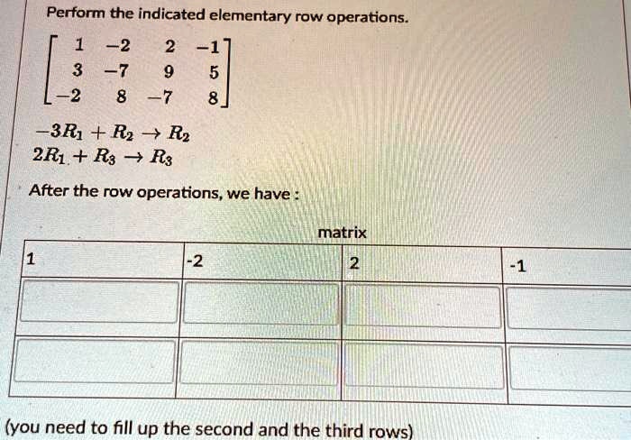 SOLVED Perform the indicated elementary row operations 1. R2