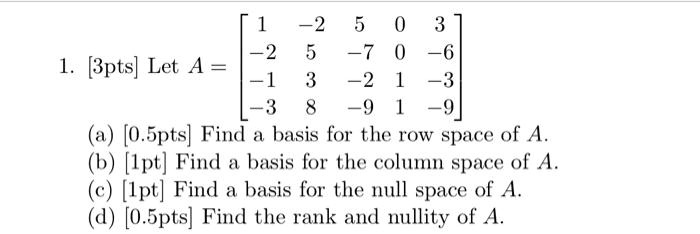 SOLVED: Let A = [2 -3 9 9] Find a basis for the row space of A. Find a ...