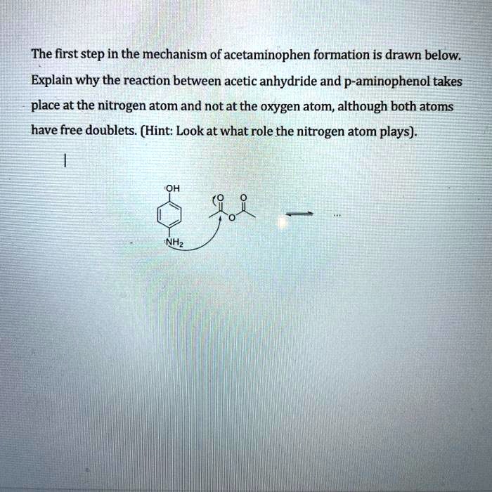SOLVED The first step in the mechanism of acetaminophen formation is