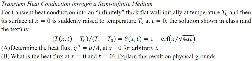 SOLVED: Transient Heat Conduction through a Semi-infinite Medium For ...