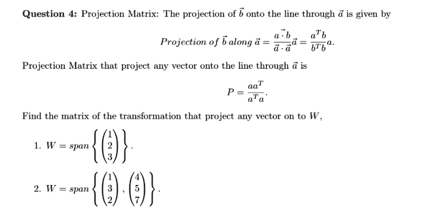 SOLVED Question 4 Projection Matrix The projection of b onto