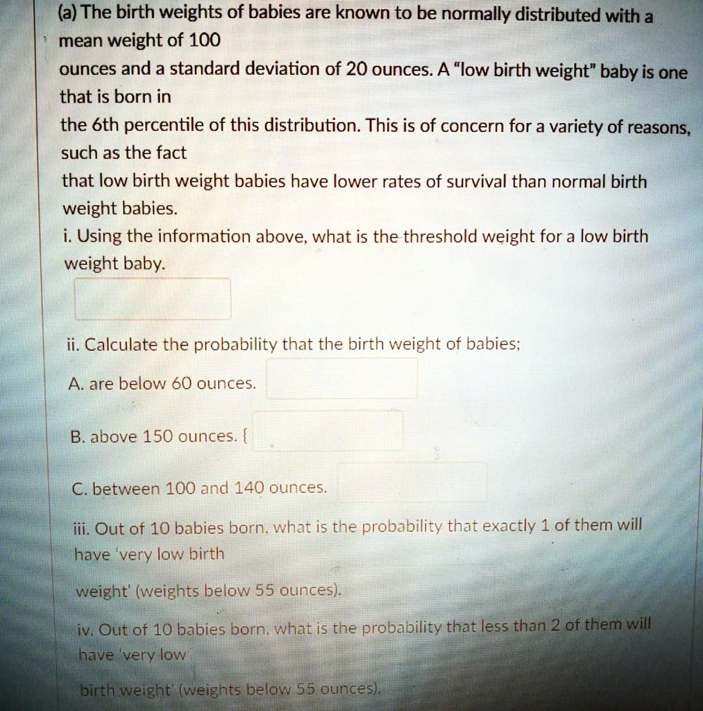 SOLVED (a) The birth weights of babies are known to be normally