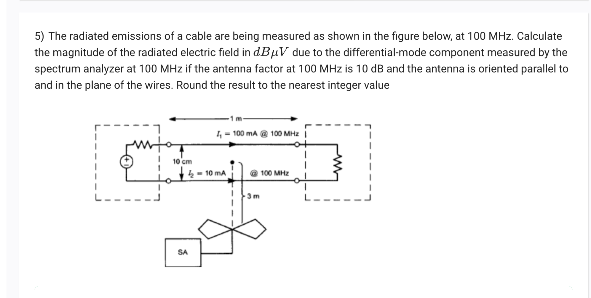 SOLVED: 5) The radiated emissions of a cable are being measured as ...