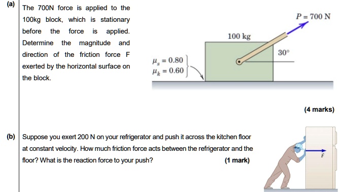 SOLVED: The 700 N force is applied to the 100 kg block, which is ...