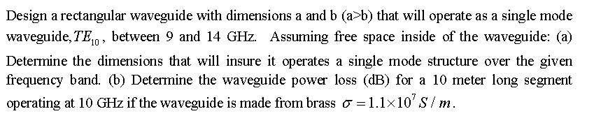 SOLVED: Design a rectangular waveguide with dimensions a and b (a > b ...