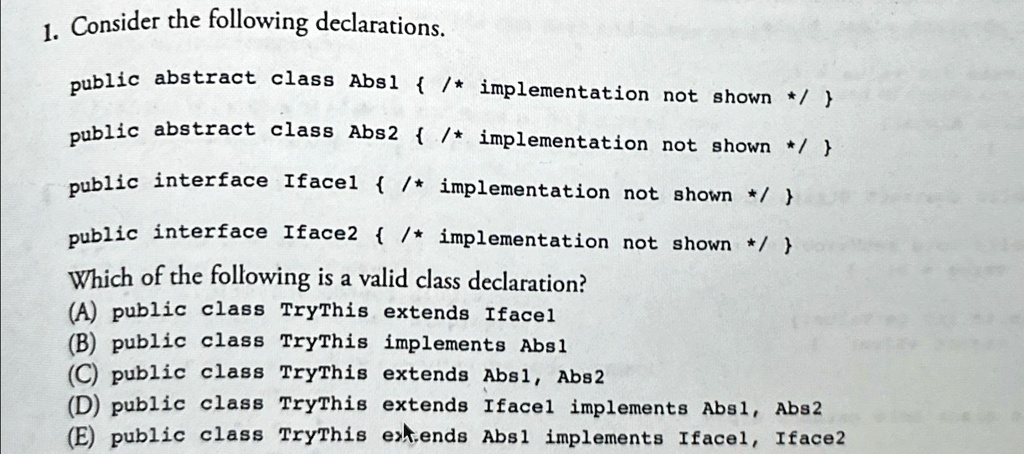 SOLVED: Consider the following declarations. public abstract class Abs1 ...
