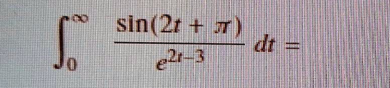 ∫0^∞(sin(2t + π))/(e^2t - 3) dt =