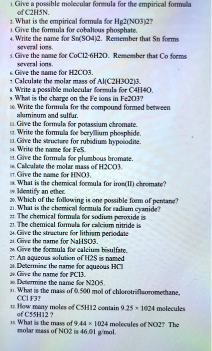 Solved Give Possible Molecular Formula For The Empirical Formula Of Czhsn What Is The Empirical Formula For Hg2 N03 2 Give The Formula For Cobaltous Phosphate Write The Name For Sn S04 2 Remember That Sn