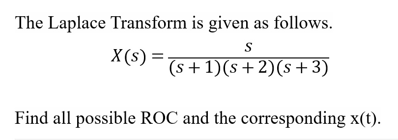 SOLVED: The Laplace Transform is given as follows S (s+1)(s+2)(s+3 ...