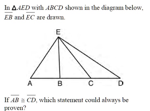 SOLVED: In AAED with ABCD shown in the diagram below, EB and EC are ...