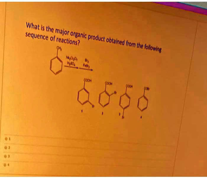 SOLVED What is the major sequence of organic reactions? The product