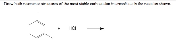 SOLVED: Draw both resonance structures of the most stable carbocation ...