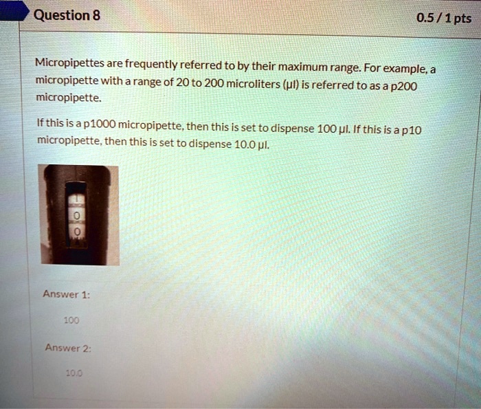 SOLVED Question 8 0.5/1pts Micropipettes are frequently referred to by