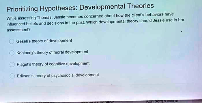 SOLVED Prioritizing Hypotheses Developmental Theories While