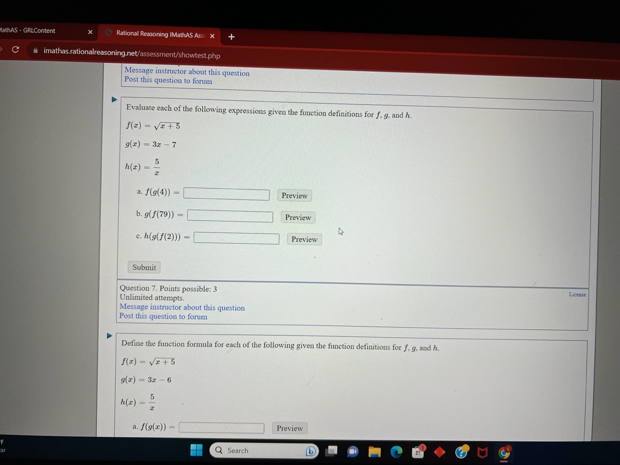 Evaluate each of the following expressions given the function definitions for f, g, and h.
f(x) = ?x + 5
g(x) = 3x - 7
h(x) = 5/x
a. f(g(4)) =
b. g(f(79)) =
c. h(g(f(2))) =
Define the function formula for each of the following given the function definitions for f, g, and h.
f(x) = ?x + 5
g(x) = 3x - 6
h(x) = 5/x
a. f(g(x)) =