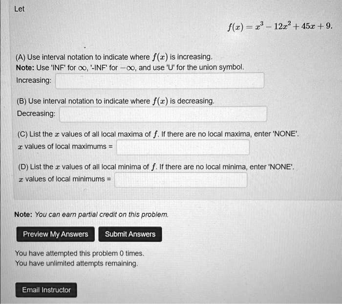 Let f(x) = x^3 - 12x^2 + 45x + 9. (A) Use interval notation...
