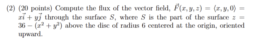 SOLVED: (2) (20 points) Compute the flux of the vector field, F⃗(x, y ...