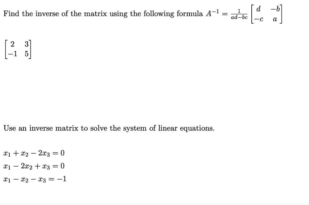 SOLVED: show work please a -b Find the inverse of the matrix using the ...