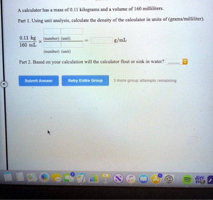 SOLVED A calculator has mass of 0.H kilograms and volume of 160
