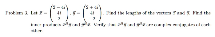SOLVED: Problem 3 Let I y = Find the lengths of the vectors € and y ...