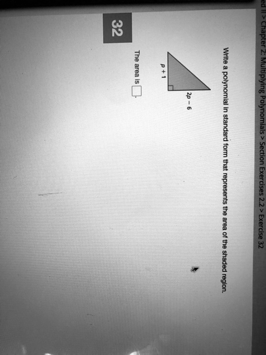 SOLVED Write a polynomial expression in standard form that represents the area of the shaded