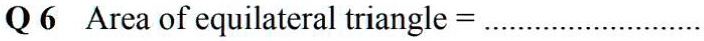 Q 6 Area of equilateral triangle =