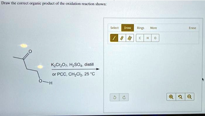 SOLVED: Draw the correct organic product of the oxidation reaction ...