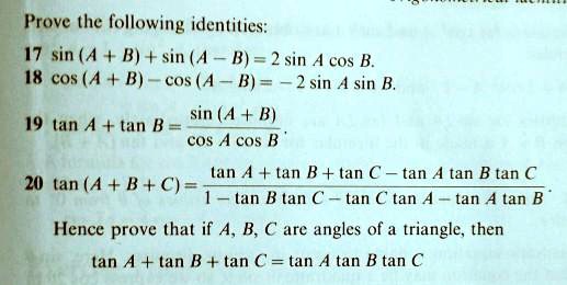 SOLVED: Prove The Following Identities: 17 Sin (A + B) + Sin (A B) = 2 ...